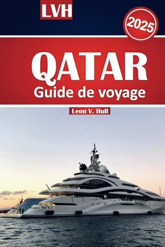 Guide de voyage du Qatar 2025: Découvrez le Qatar avec le manuel ultime de Doha, des merveilles culturelles, des safaris dans le désert et des expériences de luxe Guide de voyage du Qatar 2025: Découvrez le Qatar avec le manuel ultime de Doha, des merveilles culturelles, des safaris dans le désert et des expériences de luxe von Independently published