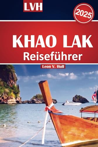 Khao Lak Reiseführer 2025: Ihr ultimatives Handbuch zu Thailands Stränden, Inseln, Nationalparks, Top-Attraktionen und authentischen lokalen Abenteuern Khao Lak Reiseführer 2025: Ihr ultimatives Handbuch zu Thailands Stränden, Inseln, Nationalparks, Top-Attraktionen und authentischen lokalen Abenteuern von Independently published