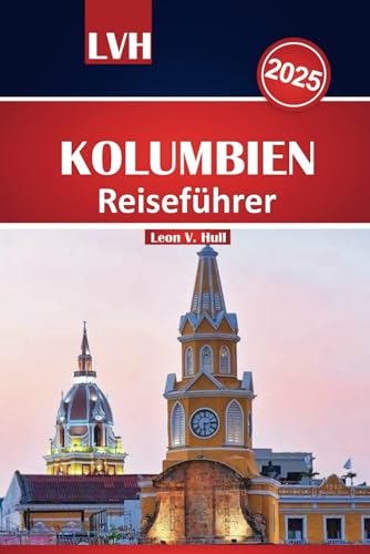 Kolumbien Reiseführer 2025: Entdecken Sie Cartagena, Medellín, Bogotá, Kaffeeregionen, karibische Strände, lebendiges Essen und reiche Kultur Kolumbien Reiseführer 2025: Entdecken Sie Cartagena, Medellín, Bogotá, Kaffeeregionen, karibische Strände, lebendiges Essen und reiche Kultur von Independently published