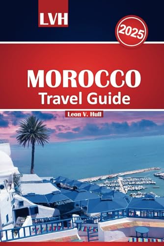 Morocco Travel Guide 2025: Discover Morocco with Your Ultimate Guide to Must-See Attractions, Top Things to Do, Perfect Itineraries, and Insider Travel Tips for an Unforgettable Adventure Morocco Travel Guide 2025: Discover Morocco with Your Ultimate Guide to Must-See Attractions, Top Things to Do, Perfect Itineraries, and Insider Travel Tips for an Unforgettable Adventure von Independently published