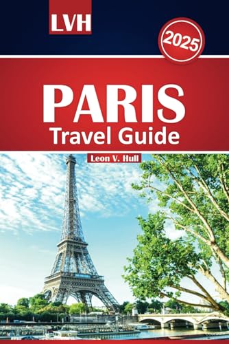 Paris Travel Guide 2025: Explore the City of Lights with Must-See Attractions, Local Secrets, Foodie Hotspots, Budget-Friendly Tips, and Hotel Recommendations Paris Travel Guide 2025: Explore the City of Lights with Must-See Attractions, Local Secrets, Foodie Hotspots, Budget-Friendly Tips, and Hotel Recommendations von Independently published