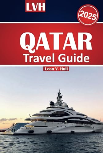 Qatar Travel Guide 2025: Discover Qatar with the Ultimate Handbook to Doha, Cultural Wonders, Desert Safaris, and Luxury Experiences Qatar Travel Guide 2025: Discover Qatar with the Ultimate Handbook to Doha, Cultural Wonders, Desert Safaris, and Luxury Experiences von Independently published