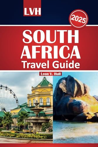 South Africa Travel Guide 2025: Explore Top Destinations, Best Safaris, Must-See Attractions, and Budget Travel Tips South Africa Travel Guide 2025: Explore Top Destinations, Best Safaris, Must-See Attractions, and Budget Travel Tips von Independently published