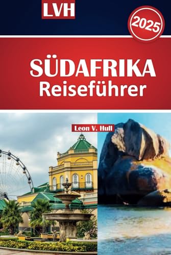 Südafrika Reiseführer 2025: Entdecken Sie Top-Reiseziele, die besten Safaris, die wichtigstenSehenswürdigkeiten und günstigeReisetipps Südafrika Reiseführer 2025: Entdecken Sie Top-Reiseziele, die besten Safaris, die wichtigstenSehenswürdigkeiten und günstigeReisetipps von Independently published