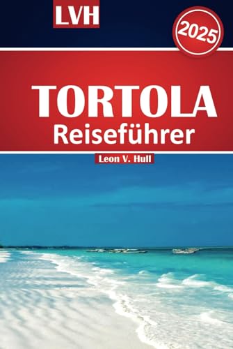 Tortola Reiseführer 2025: Entdecken Sie die besten Resorts, Strände, versteckten Schätze und Aktivitäten, die Sie unbedingt auf den Britischen ... – komplett mit lokalen Tipps und Reise-Hacks Tortola Reiseführer 2025: Entdecken Sie die besten Resorts, Strände, versteckten Schätze und Aktivitäten, die Sie unbedingt auf den Britischen ... – komplett mit lokalen Tipps und Reise-Hacks von Independently published