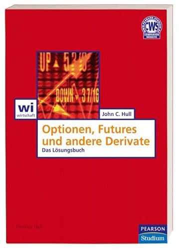Lösungsbuch: Optionen, Futures und andere Derivate: Das Lösungsbuch (Pearson Studium - Economic BWL)