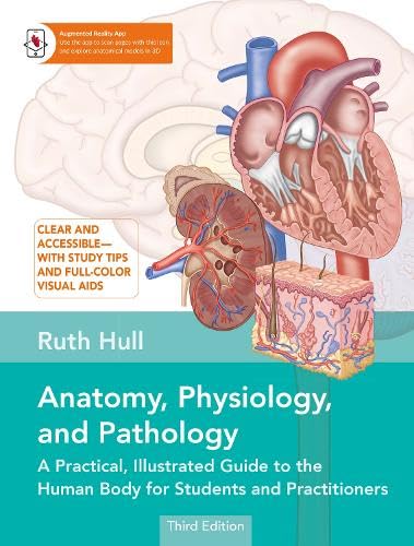 Anatomy, Physiology, and Pathology: A Practical, Illustrated Guide to the Human Body for Students and Practitioners von Lotus Publishing