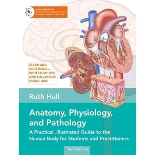 Anatomy, Physiology, and Pathology: A Practical, Illustrated Guide to the Human Body for Students and Practitioners von Lotus Publishing