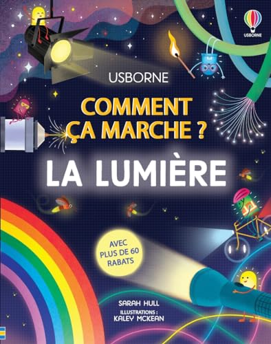 La lumière - Comment ça marche ? - Dès 7 ans: Avec plus de 60 rabats