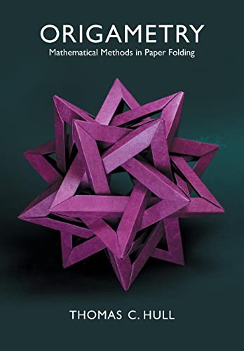 Origametry: Mathematical Methods in Paper Folding von Cambridge University Press