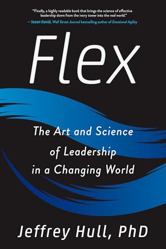 Flex: The Art and Science of Leadership in a Changing World Flex: The Art and Science of Leadership in a Changing World von Tarcher