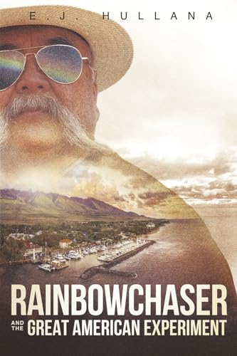 Rainbowchaser and the Great American Experiment von Bookbaby