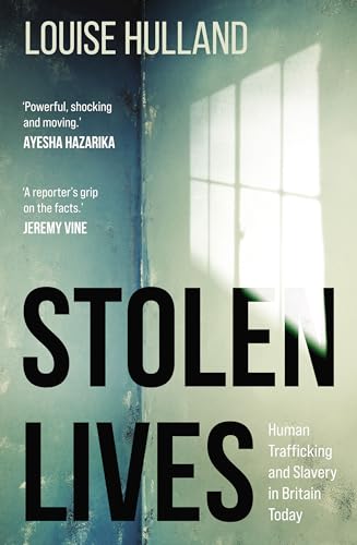 Stolen Lives: Human Trafficking and Slavery in Britain Today von Sandstone Press Ltd