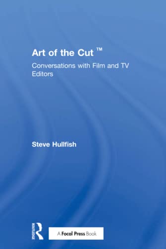 Art of the Cut: Conversations With Film and TV Editors