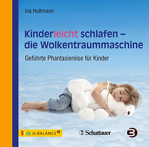 Kinderleicht schlafen - die Wolkentraummaschine: Geführte Phantasiereise für Kinder