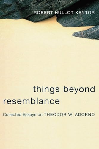 Things Beyond Resemblance: Collected Essays on Theodor W. Adorno (Columbia Themes in Philosophy, Social Criticism, and the Art) von Columbia University Press