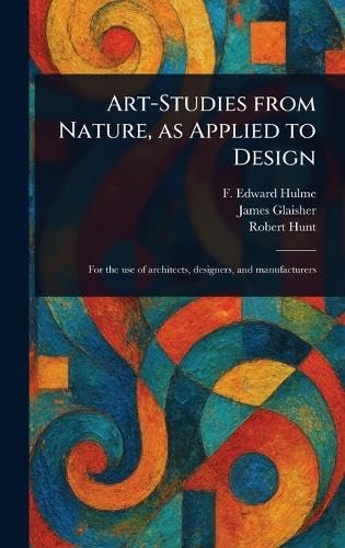 Art-Studies From Nature, as Applied to Design von Anson Street Press