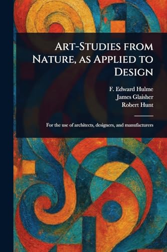 Art-Studies From Nature, as Applied to Design von Anson Street Press