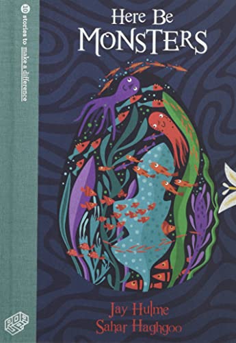 Here Be Monsters (10 Stories to Make A Difference)