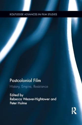 Postcolonial Film: History, Empire, Resistance (Routledge Advances in Film Studies, 30, Band 30) von Routledge