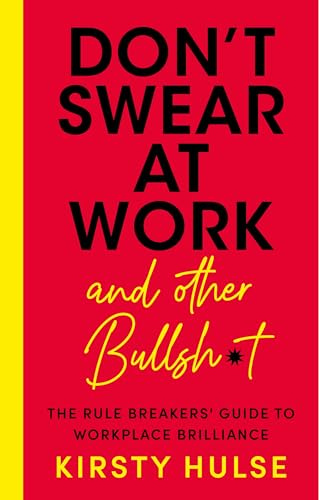 Don't Swear at Work: The Rule Breakers' Guide to Workplace Brilliance von Trigger Publishing