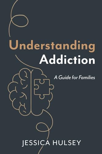 Understanding Addiction: A Guide for Families von Bookbaby