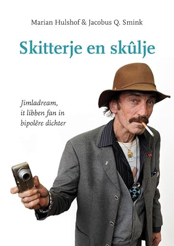 Skitterje en skûlje: Jimladream, it libben fan in bipolêre dichter Skitterje en skûlje: Jimladream, it libben fan in bipolêre dichter von Uitgeverij Elikser