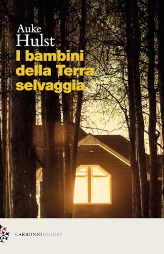 I bambini della terra selvaggia (Cielo stellato) von Carbonio Editore