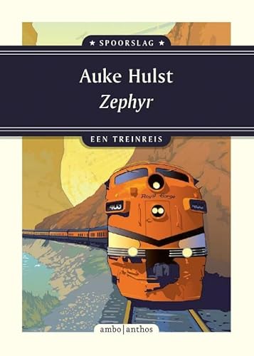 Zephyr: een treinreis (Spoorslag, 1) von Ambo|Anthos