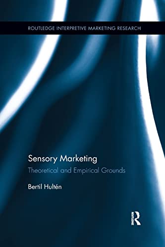 Sensory Marketing: Theoretical and Empirical Grounds (Routledge Interpretive Marketing Research) von Routledge