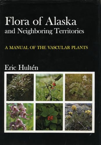Flora of Alaska and Neighboring Territories: A Manual of the Vascular Plants von Stanford University Press