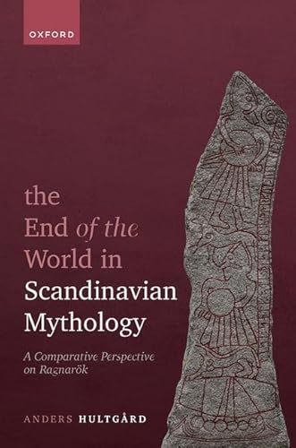 The End of the World in Scandinavian Mythology: A Comparative Perspective on Ragnaroek The End of the World in Scandinavian Mythology: A Comparative Perspective on Ragnaroek von Oxford University Press