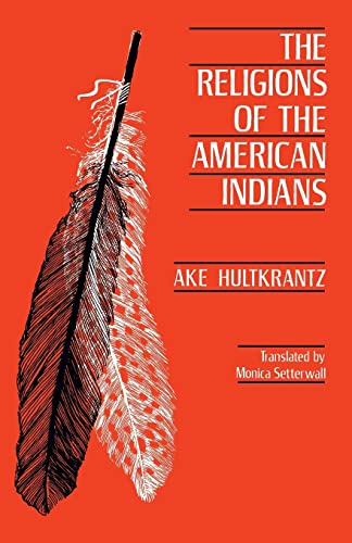 The Religions of the American Indians (Hermeneutics: Studies in the History of Religions): Volume 5