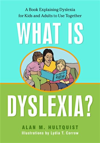 What is Dyslexia?: A Book Explaining Dyslexia for Kids and Adults to Use Together