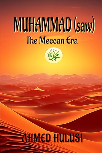 MUHAMMAD (saw): The Meccan Era von Independently published