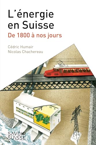 L'énergie en Suisse: De 1800 à nos jours von PU POLYTECHNIQU