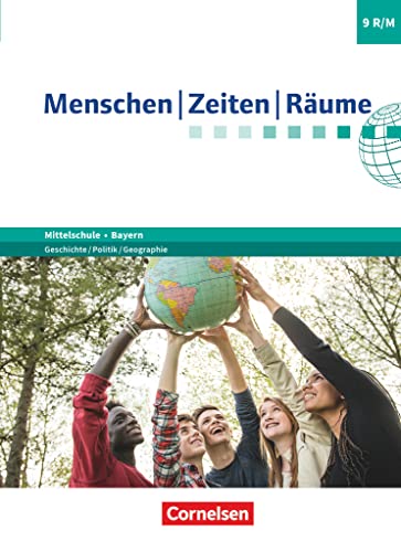 Menschen-Zeiten-Räume - Arbeitsbuch für Geschichte/Politik/Geographie Mittelschule Bayern - Ausgabe ab 2017 - 9. Jahrgangsstufe: Schulbuch von Cornelsen Verlag GmbH