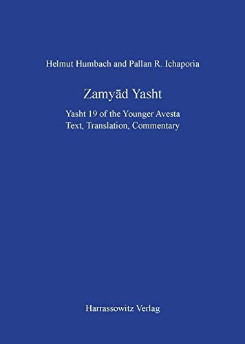 Zamyad Yasht: Yasht 19 of the Younger Avesta. Text, Translation, Commentary von Harrassowitz