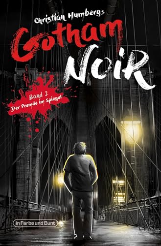 Gotham Noir: Teil 2: Der Fremde im Spiegel von In Farbe und Bunt Verlag