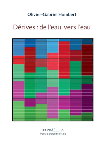 Dérives : De l'eau, vers l'eau: 33 PRAELEGS von BoD – Books on Demand – Frankreich