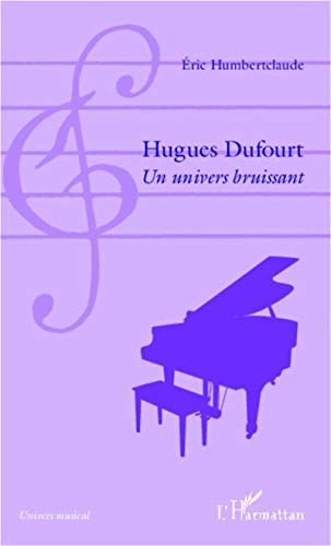 Hugues Dufourt: Un univers bruissant