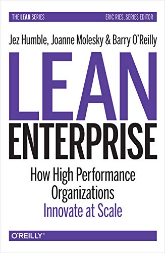 Lean Enterprise: How High Performance Organizations Innovate at Scale von O'Reilly Media