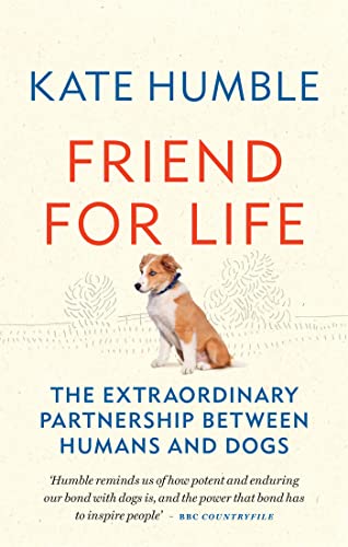 Friend for Life: The extraordinary partnership between humans and dogs (Kate Humble) von Aster