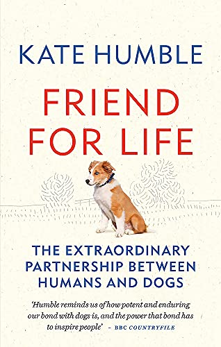 Friend for Life: The extraordinary partnership between humans and dogs (Kate Humble) von Aster