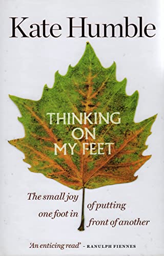 Thinking on My Feet: The Small Joy of Putting One Foot in Front of Another