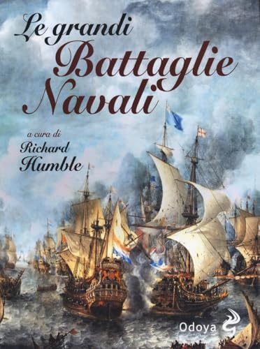 Le grandi battaglie navali. Dal Medioevo alla Seconda guerra mondiale (Odoya library) von Odoya