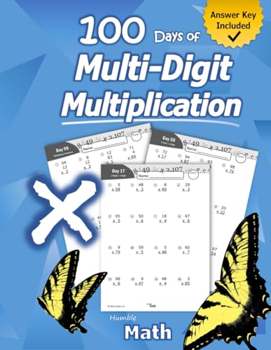 Humble Math - 100 Days of Multi-Digit Multiplication: Ages 10-13: Multiplying Large Numbers with Answer Key - Reproducible Pages - Multiply Big Long ... Long Problems - 2 and 3 digit Workbook (KS2) von Libro Studio LLC