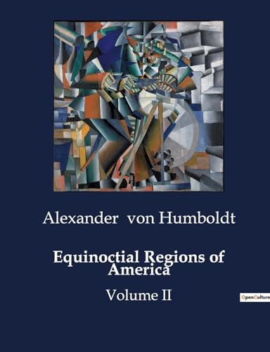 Equinoctial Regions of America: Volume II von Culturea