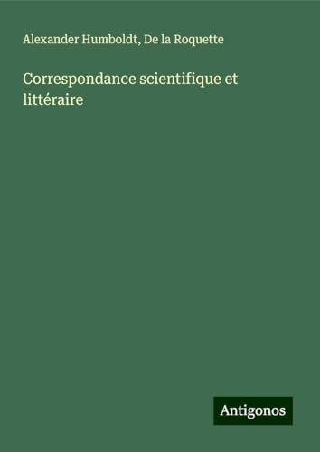 Correspondance scientifique et littéraire von Antigonos Verlag