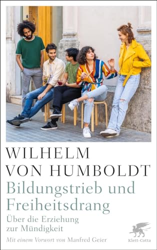 Bildungstrieb und Freiheitsdrang: Über die Erziehung zur Mündigkeit